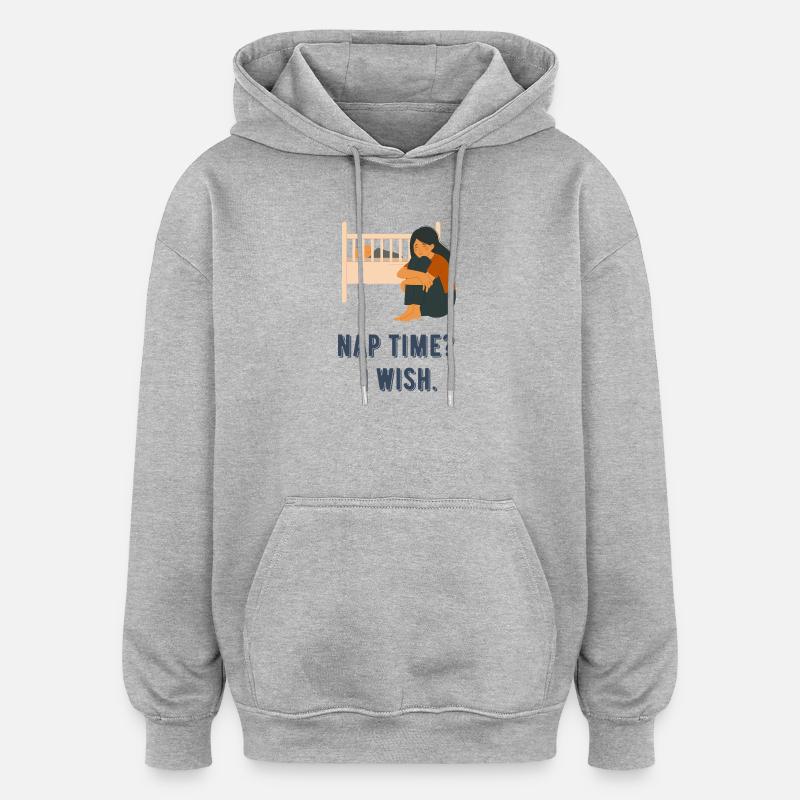 L’heure du coucher ? J’aimerais bien. - Sweat à capuche oversize unisexe - gris chiné
