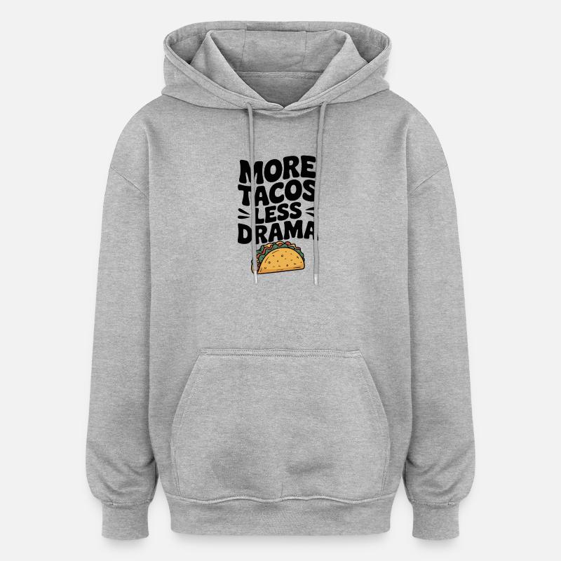 Plus de tacos, moins de drame - Sweat à capuche oversize unisexe - gris chiné