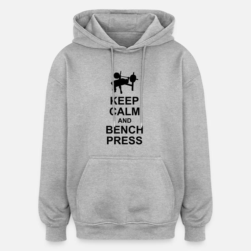 Keep Calm and Bench Press - Oversized Unisex Hoodie - heather grey