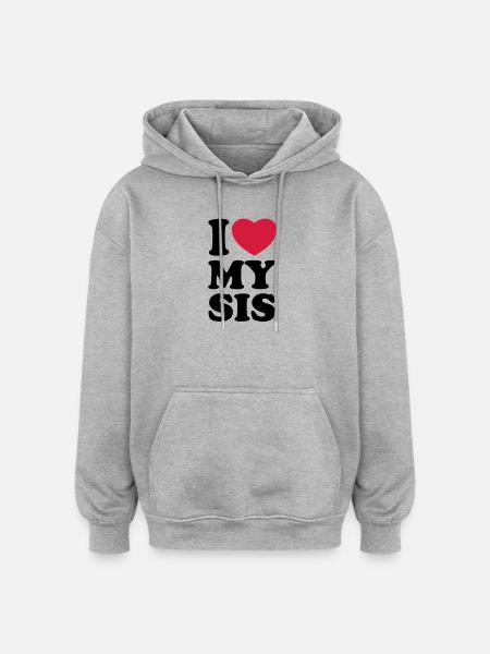 I love my sis - Oversized Unisex Hoodie - heather grey