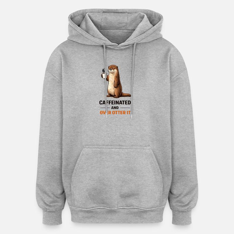 Caffeinated Otter Tee - Oversized Unisex Hoodie - heather grey