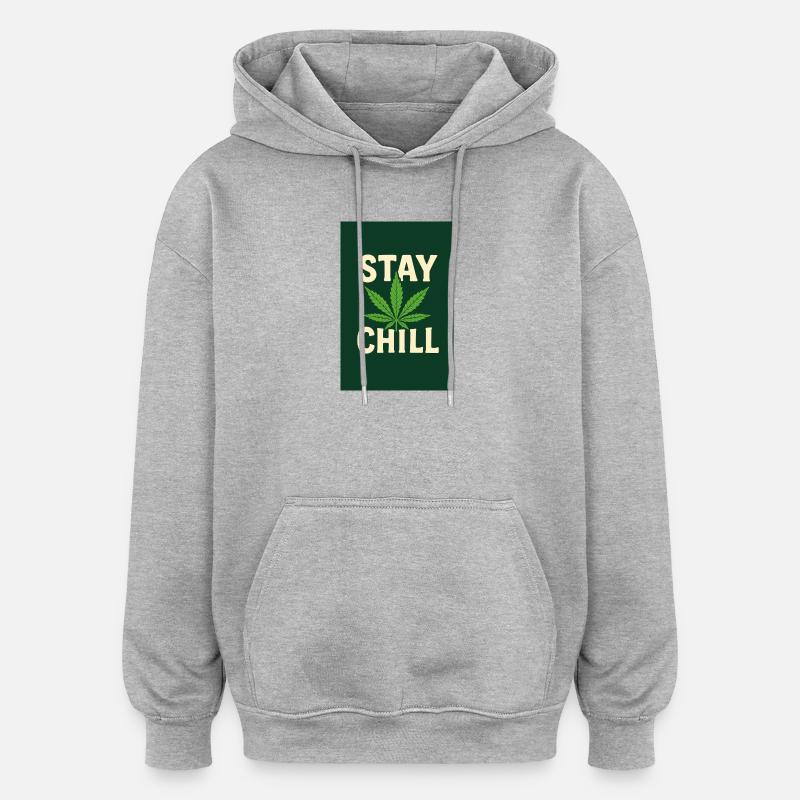 Stay Chill Cannabis Leaf - Oversized Unisex Hoodie - heather grey