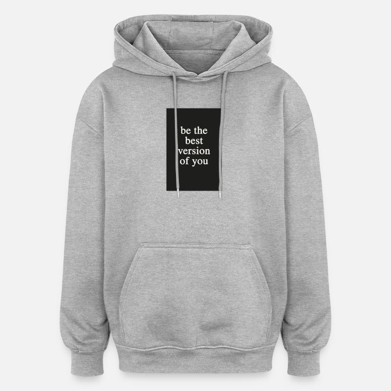 Sois la meilleure version de toi-même - Sweat à capuche oversize unisexe - gris chiné