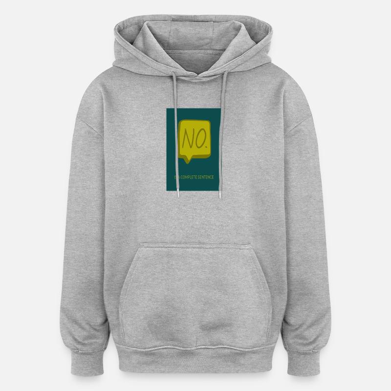 Nein ist ein vollständiger Satz - Oversized Unisex Hoodie - Grau meliert