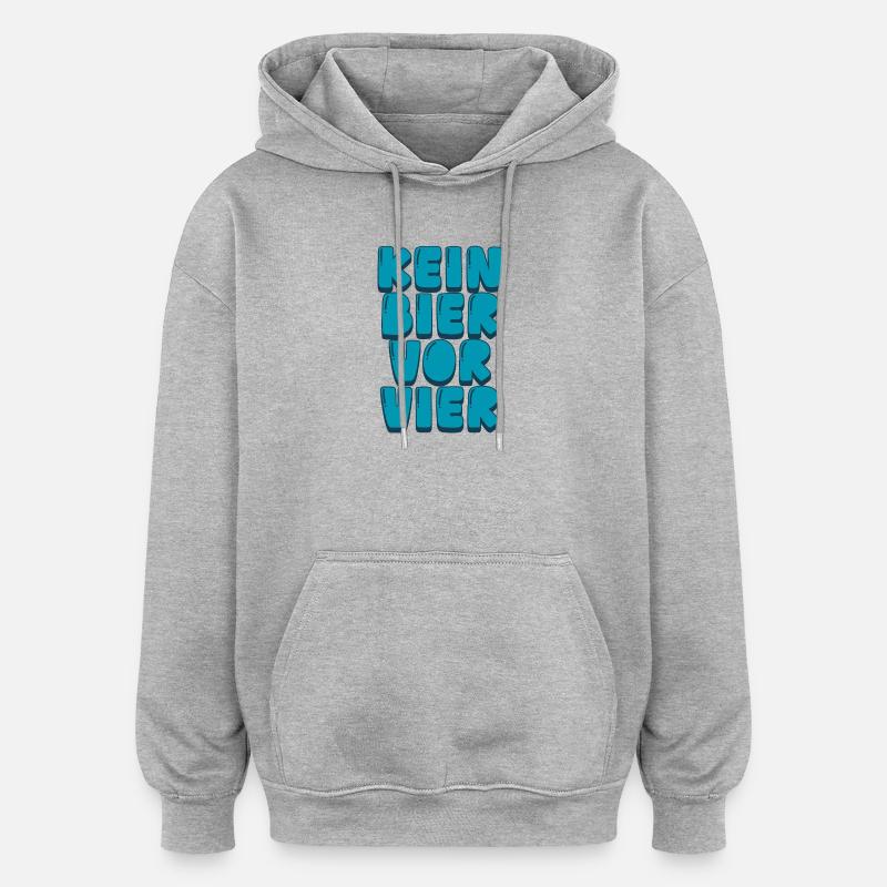 Kein Bier vor Vier - Oversized Unisex Hoodie - Grau meliert