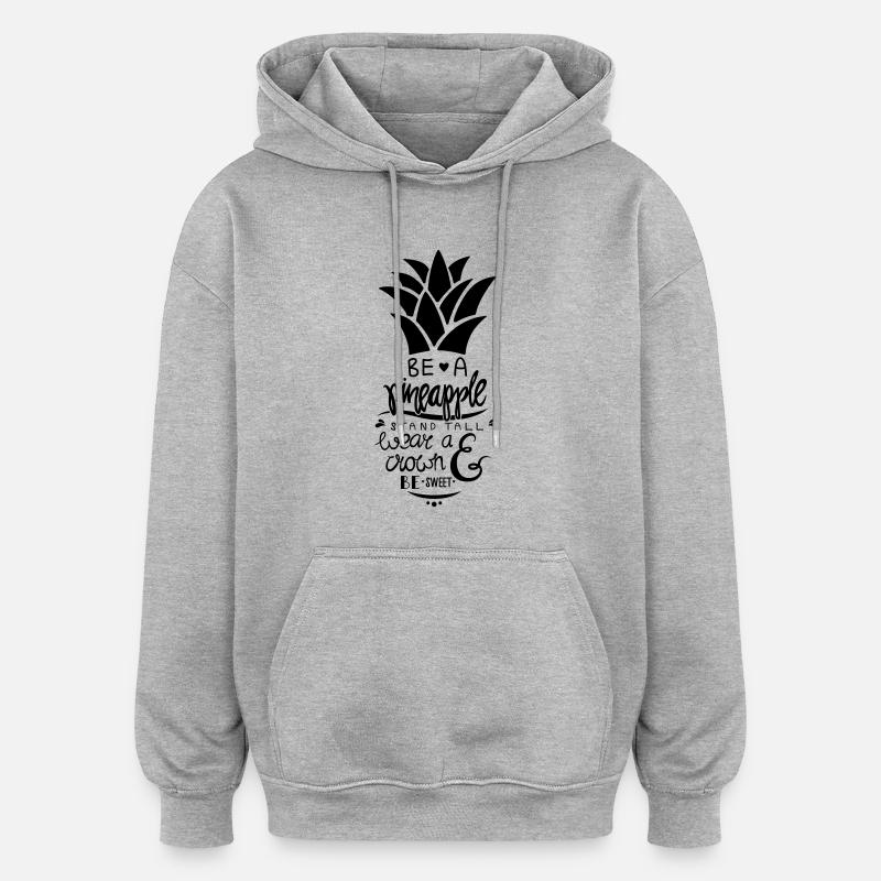 Be A Pineapple - Oversized Unisex Hoodie - heather grey