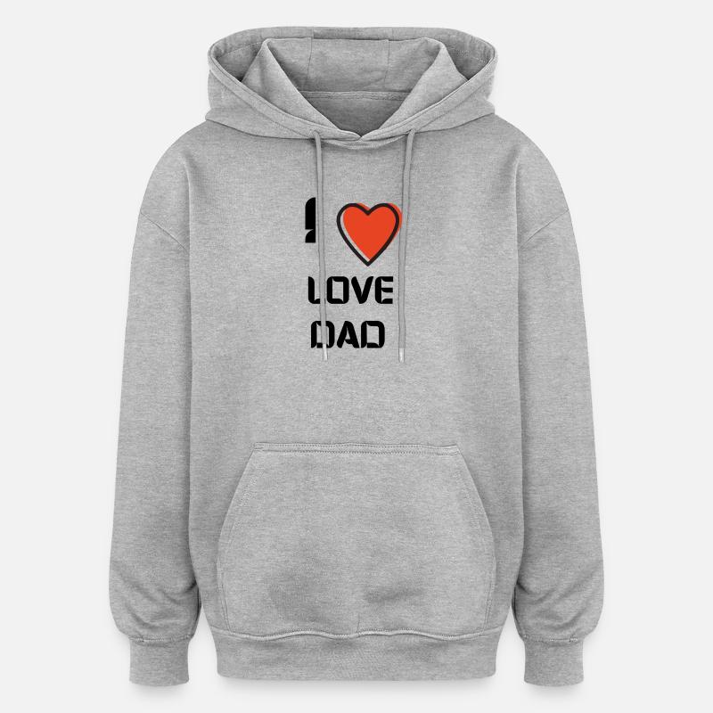 Je t'aime papa - Sweat à capuche oversize unisexe - gris chiné