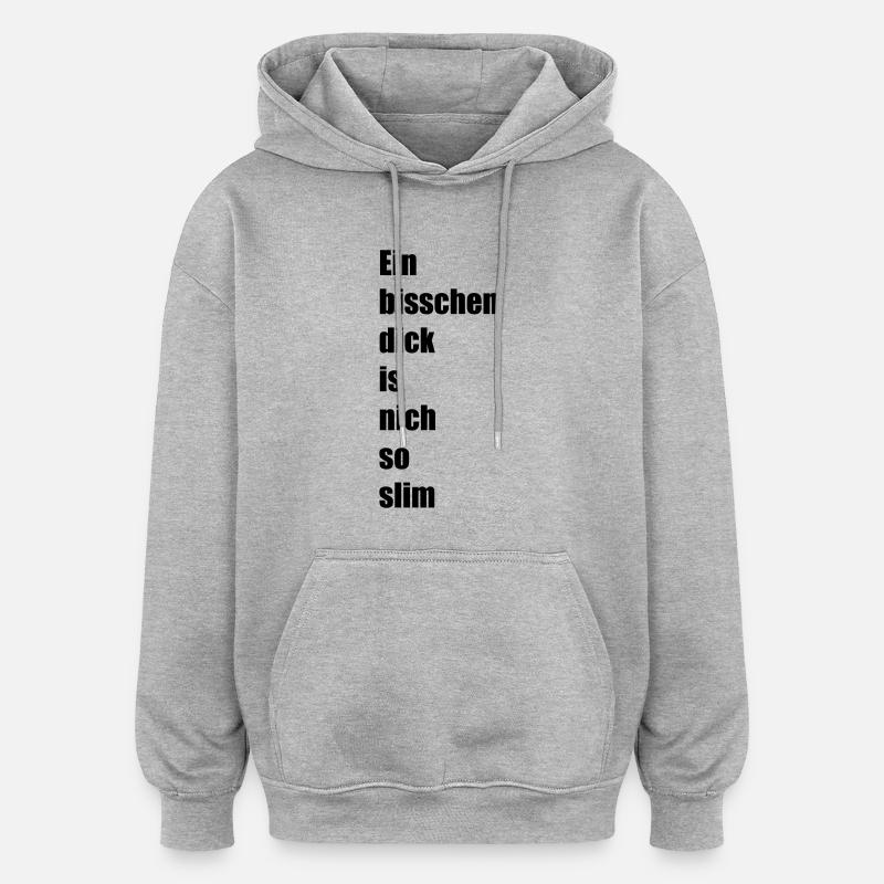 Ein bisschen dick - Oversized Unisex Hoodie - Grau meliert