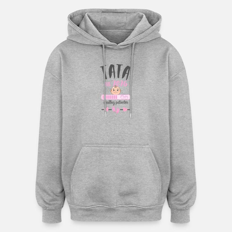 Tata en 2026 Veuillez Patienter - Sweat à capuche oversize unisexe - gris chiné