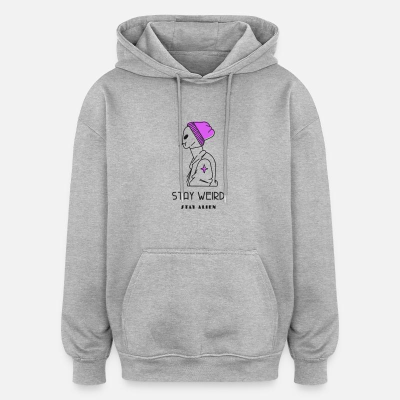 Restez bizarre Restez étranger - Sweat à capuche oversize unisexe - gris chiné
