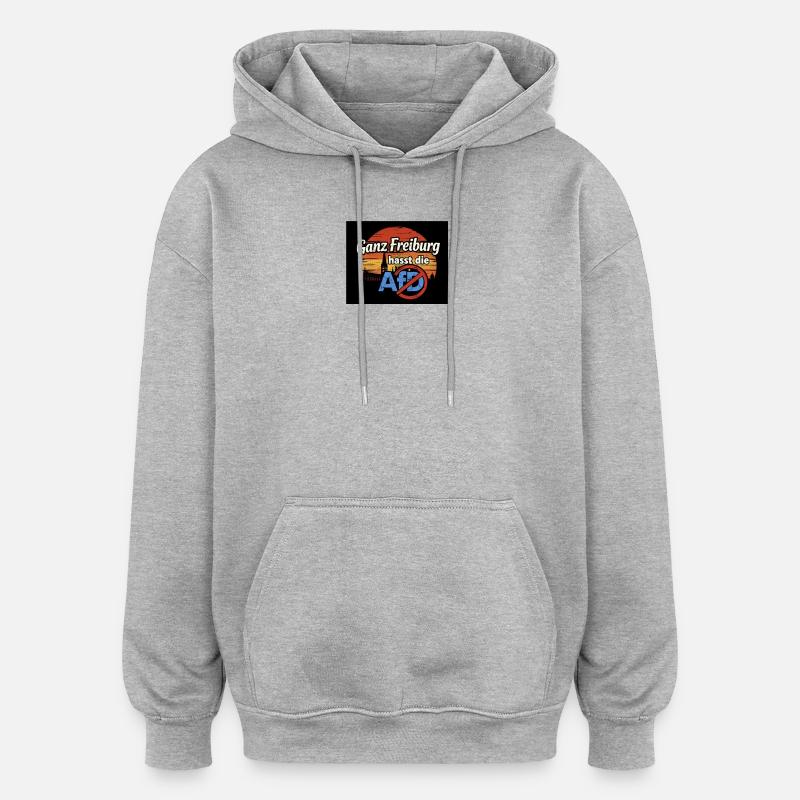 Ganz Freiburg hasst die AfD - Oversized Unisex Hoodie - Grau meliert
