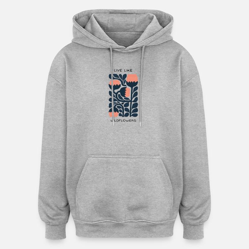 Vivre comme des fleurs sauvages - Sweat à capuche oversize unisexe - gris chiné