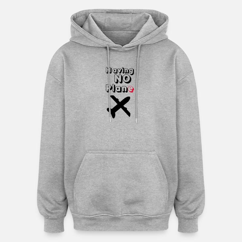 Having no Plane Geschenk - Oversized Unisex Hoodie - Grau meliert