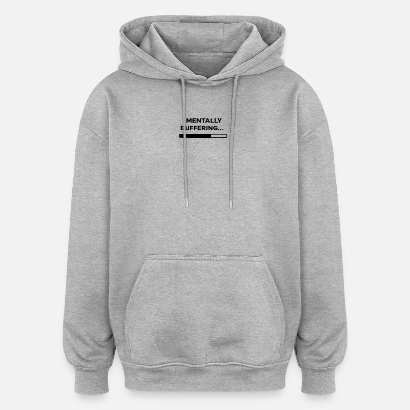 MENTALLY BUFFERING... | Minimal Loading Bar Design - Oversized Unisex Hoodie - heather grey