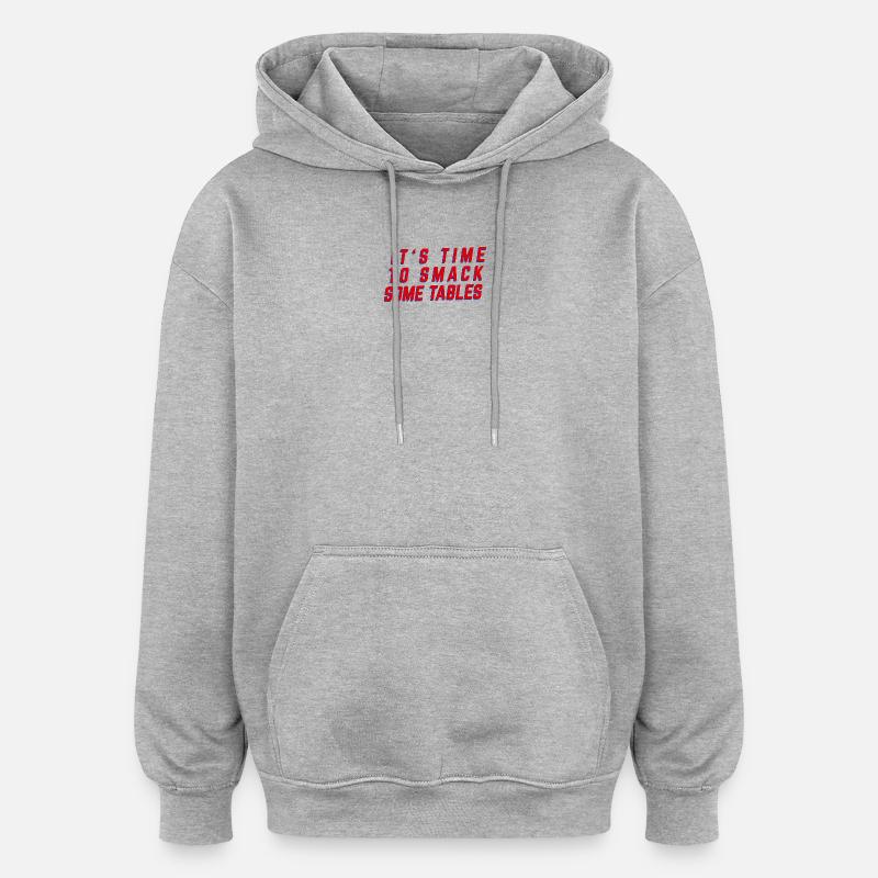 Temps de casser les tables - Sweat à capuche oversize unisexe - gris chiné