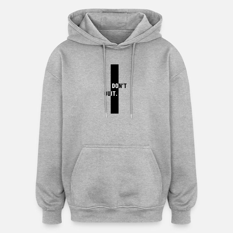 N'abandonnez pas - Sweat à capuche oversize unisexe - gris chiné