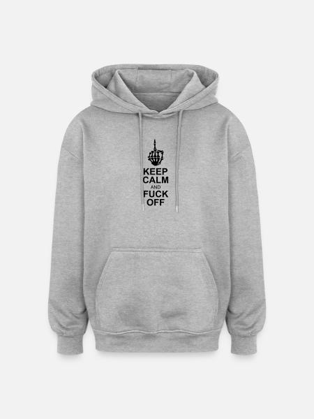 keep calm fuck off - Oversized Unisex Hoodie - heather grey