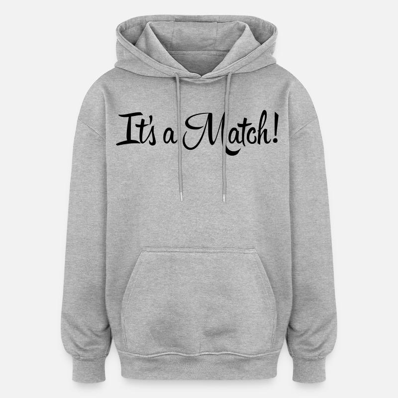 It's a Match! - Sweat à capuche oversize unisexe - gris chiné