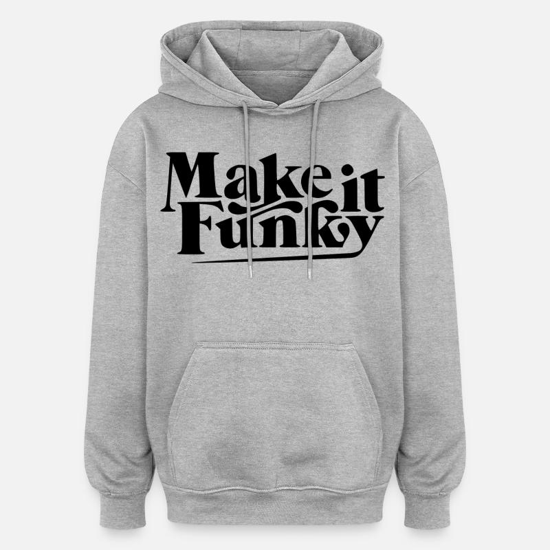 Rendez-le funky - Sweat à capuche oversize unisexe - gris chiné