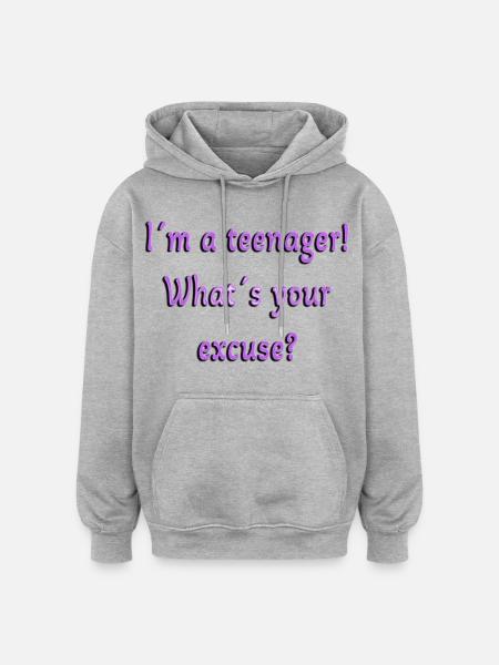 Teenager, Hvad er din undskyldning, teenagere er teenagere - Oversize unisex hoodie - grå meleret