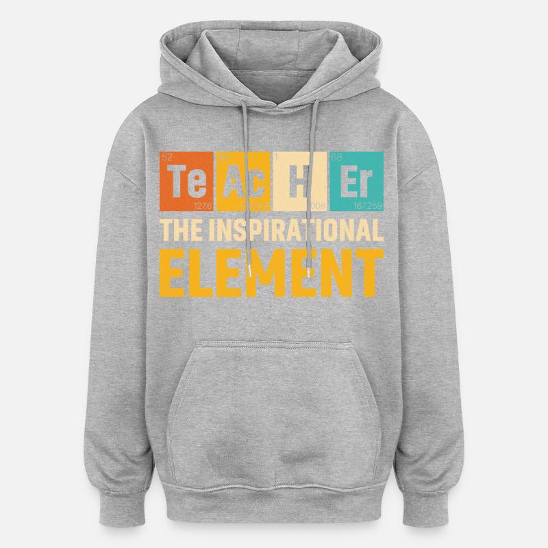 Enseignant L’élément inspirant Enseignant - Sweat à capuche oversize unisexe - gris chiné