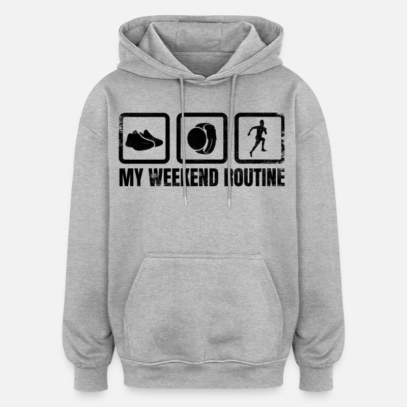 My Weekend Routine - Oversized Unisex Hoodie - heather grey