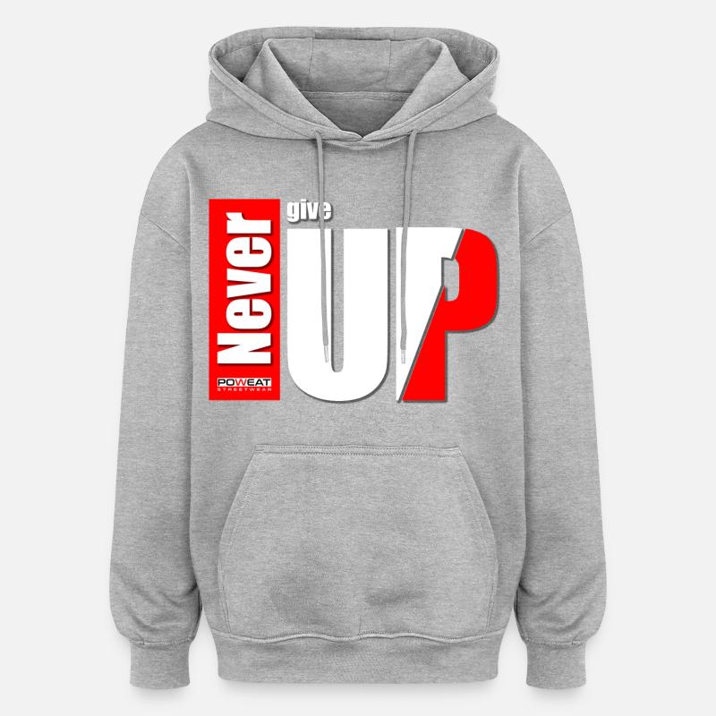 Ne jamais abandonner - Sweat à capuche oversize unisexe - gris chiné