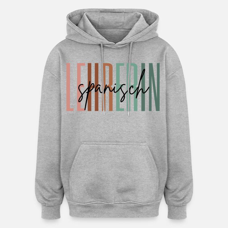 Lehrerin Spanisch Spanischlehrerin Geschenk - Oversized Unisex Hoodie - Grau meliert