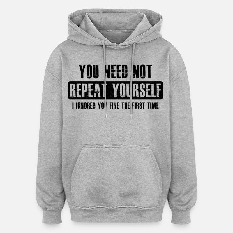you need not repeat yourself - Sweat à capuche oversize unisexe - gris chiné