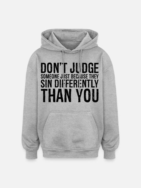 don t judge someone just because they sin - Oversized Unisex Hoodie - heather grey