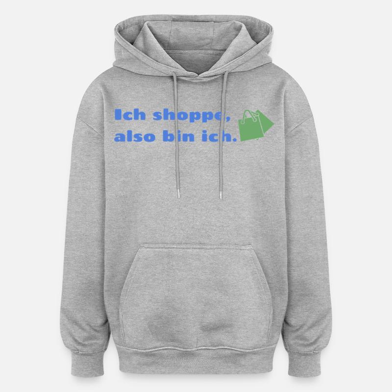 Ich shoppe also bin ich. - Oversized Unisex Hoodie - Grau meliert