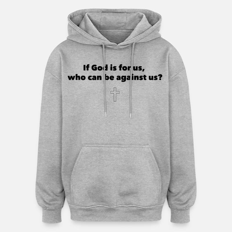 Si Dieu est avec nous - Sweat à capuche oversize unisexe - gris chiné