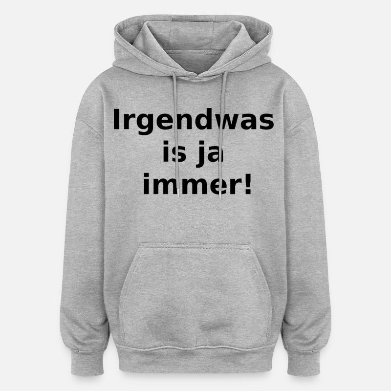 Il se passe toujours quelque chose ! - Sweat à capuche oversize unisexe - gris chiné