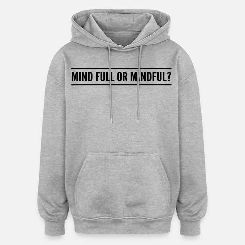 Geistig voll oder achtsam? - Oversized Unisex Hoodie - Grau meliert