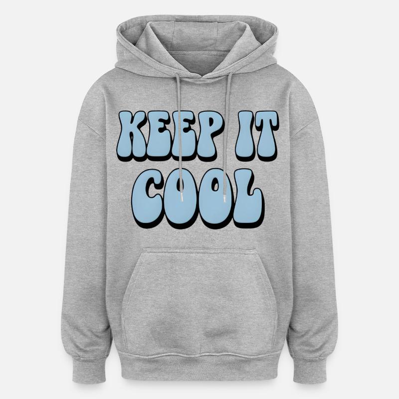 Restez cool Texte à bulles - Sweat à capuche oversize unisexe - gris chiné