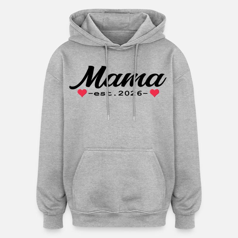 Mama 2026 - Oversized Unisex Hoodie - Grau meliert