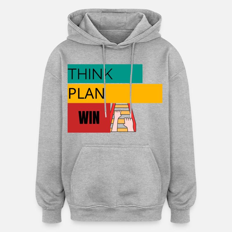 THINK · PLAN · WIN – Motivational T-Shirt - Oversized Unisex Hoodie - heather grey