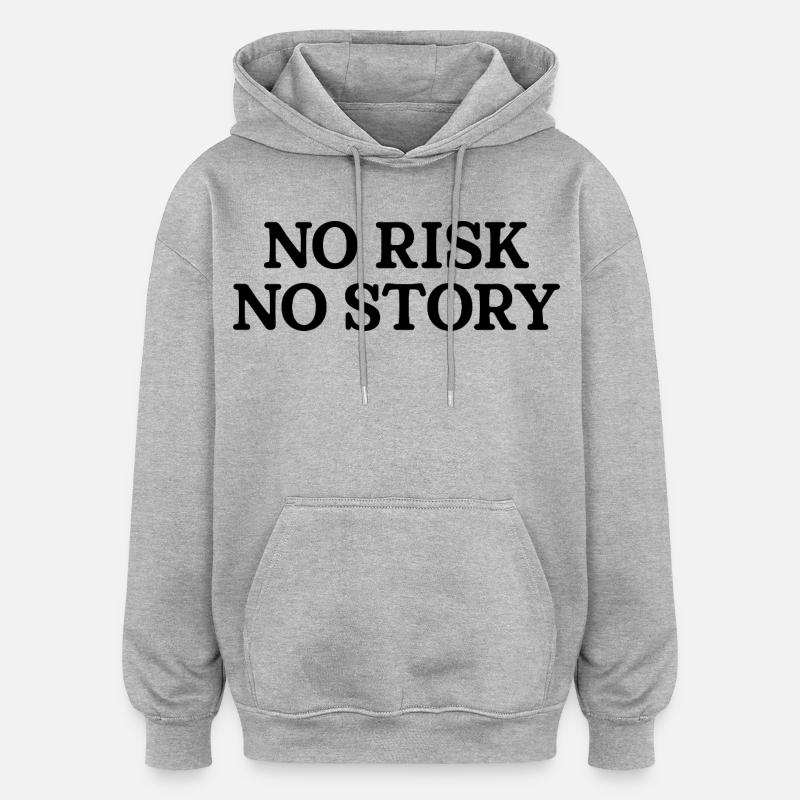 Pas de risque, pas d’histoire - Sweat à capuche oversize unisexe - gris chiné