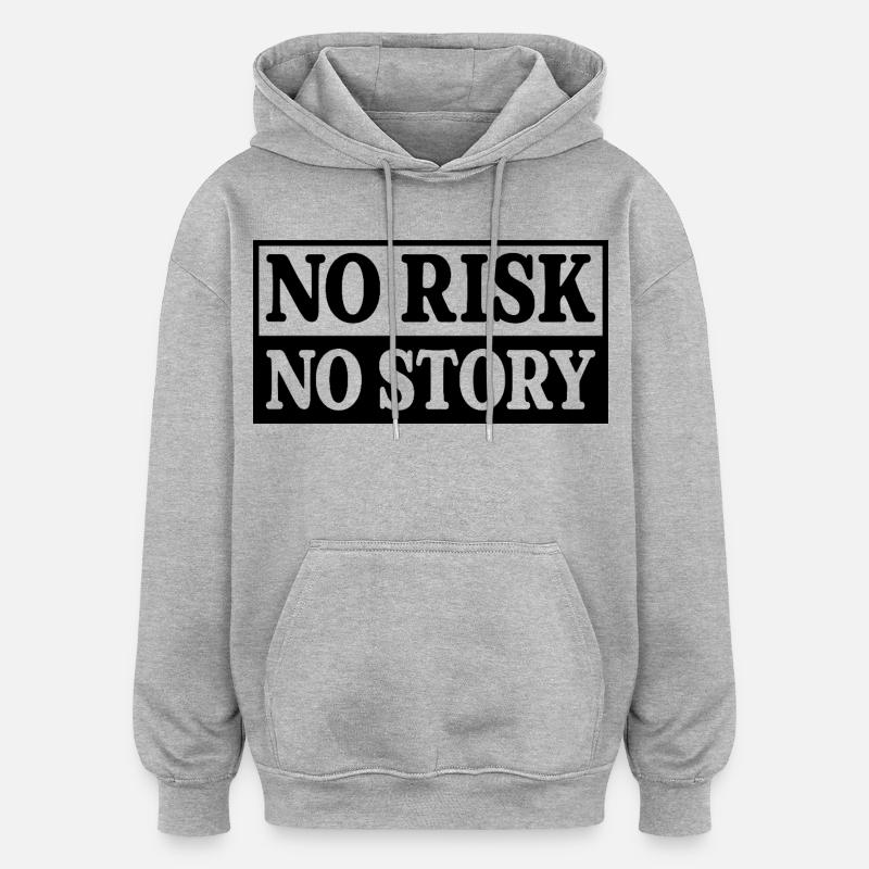 Pas de risque, pas d’histoire - Sweat à capuche oversize unisexe - gris chiné