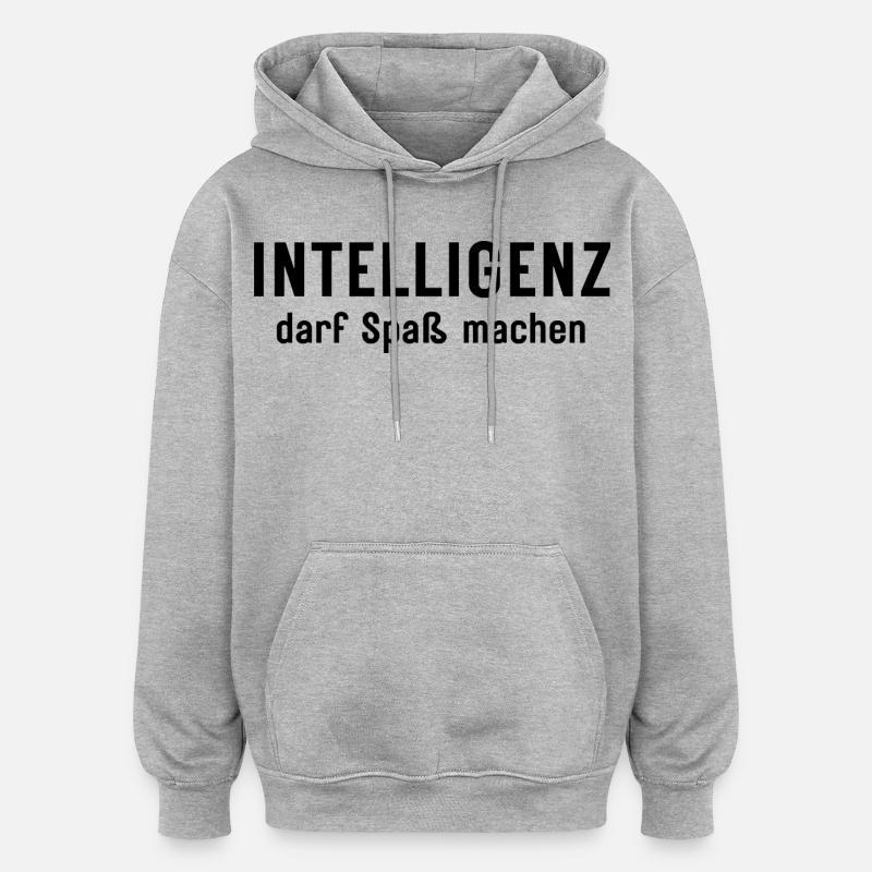 Intelligenz darf Spaß machen Statement Design - Oversized Unisex Hoodie - Grau meliert