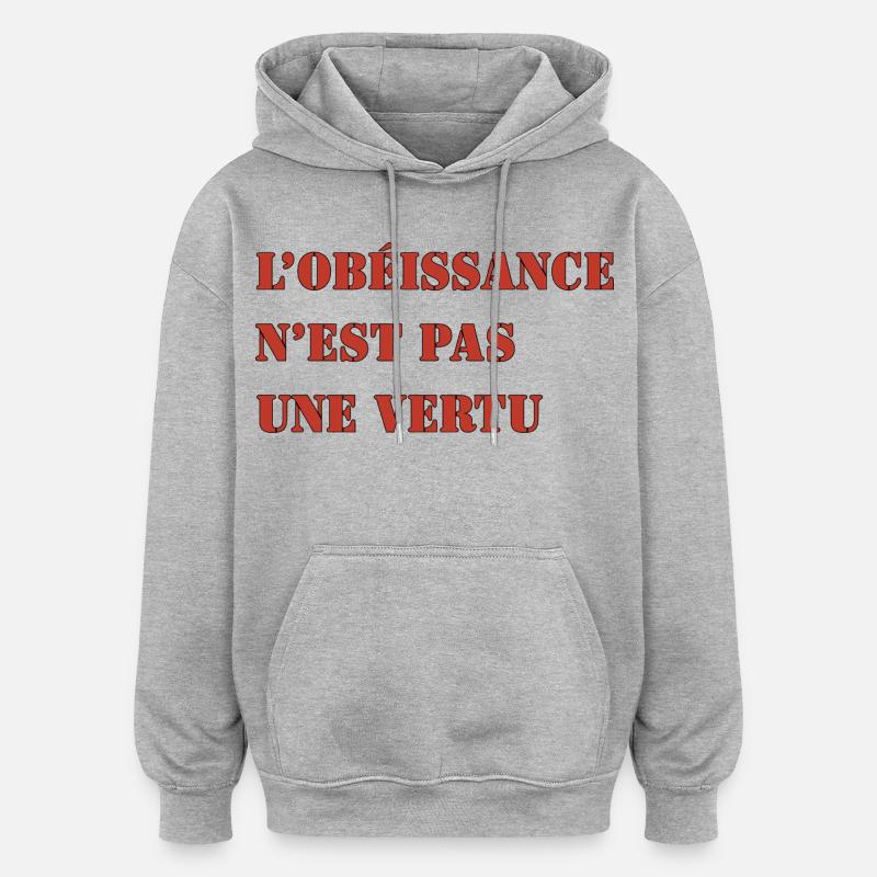L’OBÉISSANCE N’EST PAS UNE VERTU - Sweat à capuche oversize unisexe - gris chiné
