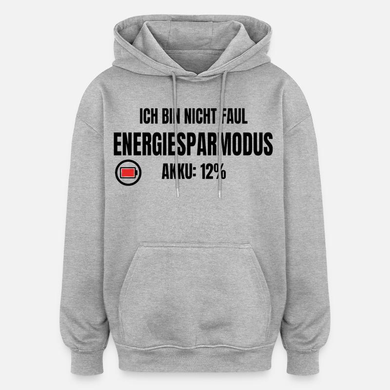 Ikke lat, energisparemodus – batteri 12 % (slagord) - Oversized unisex-hettegenser - gråmelert