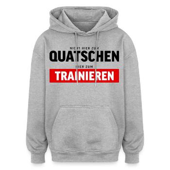 Nicht quatschen, trainieren – Gym Spruch - Oversized Unisex Hoodie - Grau meliert - Vorne - Noah (186cm)