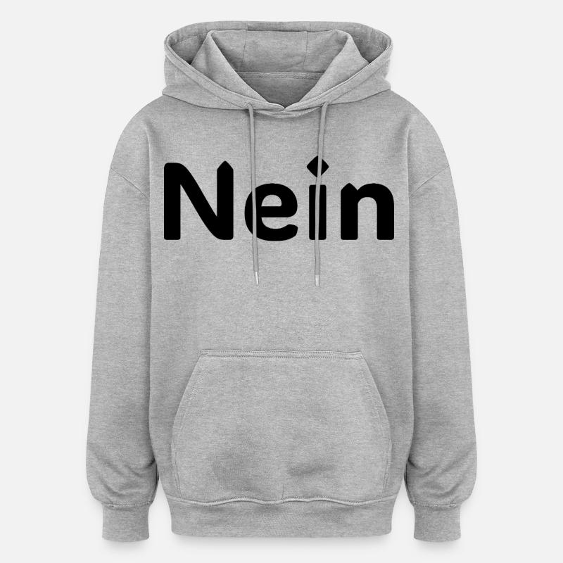 Nein – Lustiger Deutscher Statement Spruch - Sweat à capuche oversize unisexe - gris chiné