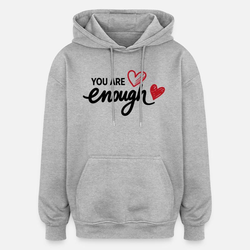 You Are Enough Herz Achtsamkeit Statement - Oversized Unisex Hoodie - Grau meliert
