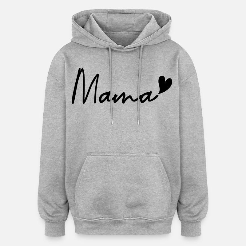 mama - Oversized Unisex Hoodie - heather grey