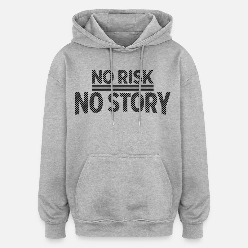 AUCUN RISQUE SANS HISTOIRE Déclaration d’aventure - Sweat à capuche oversize unisexe - gris chiné