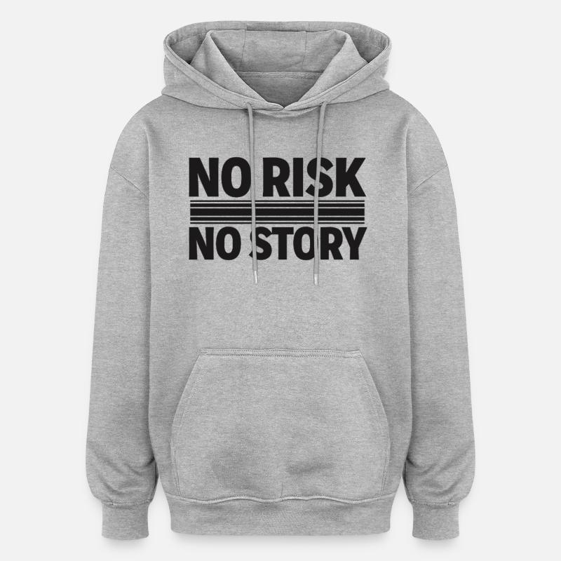 AUCUN RISQUE SANS HISTOIRE Déclaration d’aventure - Sweat à capuche oversize unisexe - gris chiné