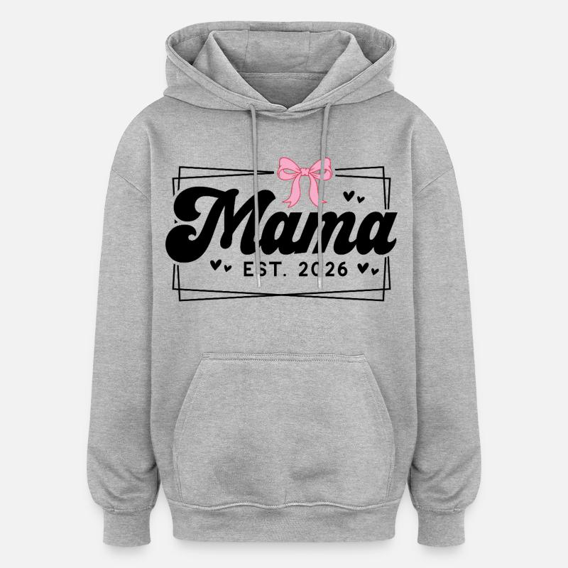 Mama EST 2026 - Sweat à capuche oversize unisexe - gris chiné