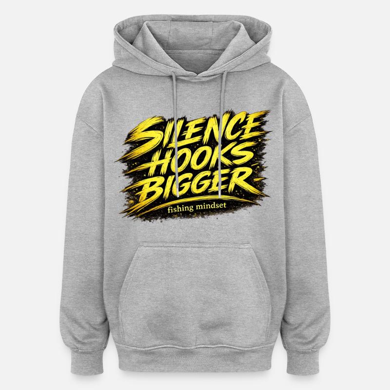Silence Hooks Bigger Fishing Mindset Design - Sweat à capuche oversize unisexe - gris chiné